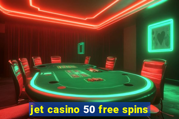 jet casino 50 free spins